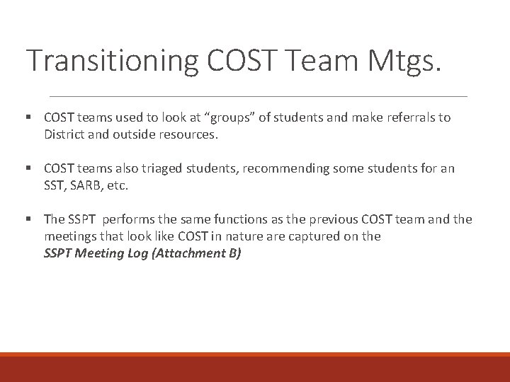 Transitioning COST Team Mtgs. § COST teams used to look at “groups” of students