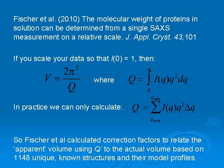 Fischer et al. (2010) The molecular weight of proteins in solution can be determined