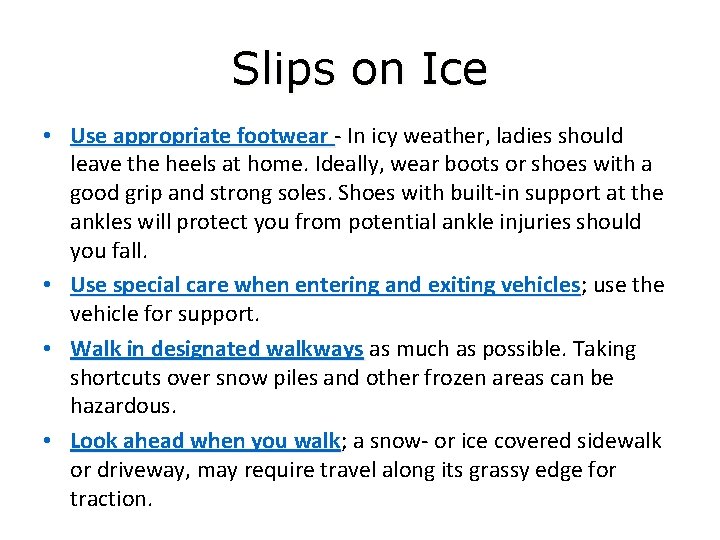 Slips on Ice • Use appropriate footwear - In icy weather, ladies should leave