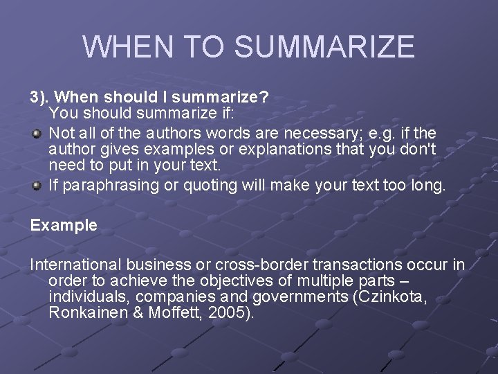 WHEN TO SUMMARIZE 3). When should I summarize? You should summarize if: Not all