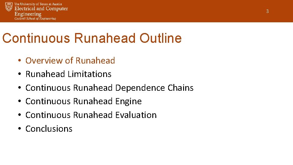 3 Continuous Runahead Outline • • • Overview of Runahead Limitations Continuous Runahead Dependence