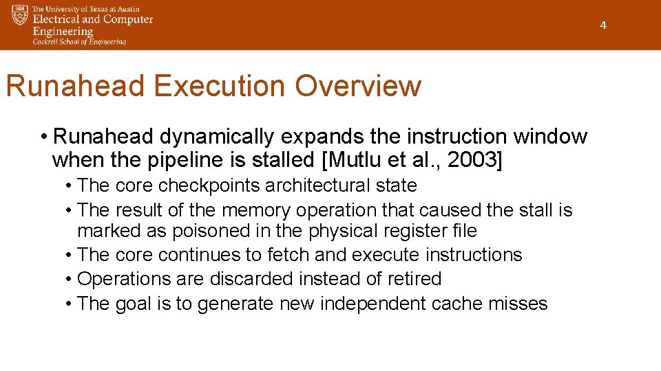 4 Runahead Execution Overview • Runahead dynamically expands the instruction window when the pipeline