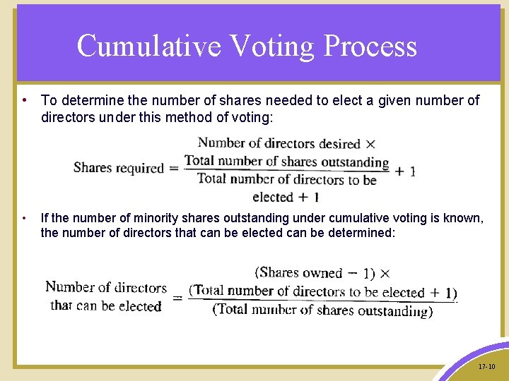 Cumulative Voting Process • To determine the number of shares needed to elect a