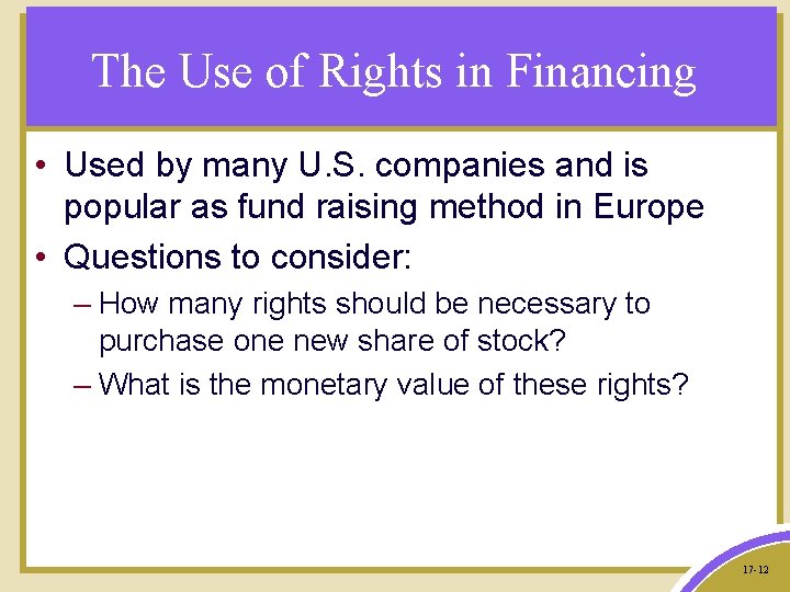 The Use of Rights in Financing • Used by many U. S. companies and