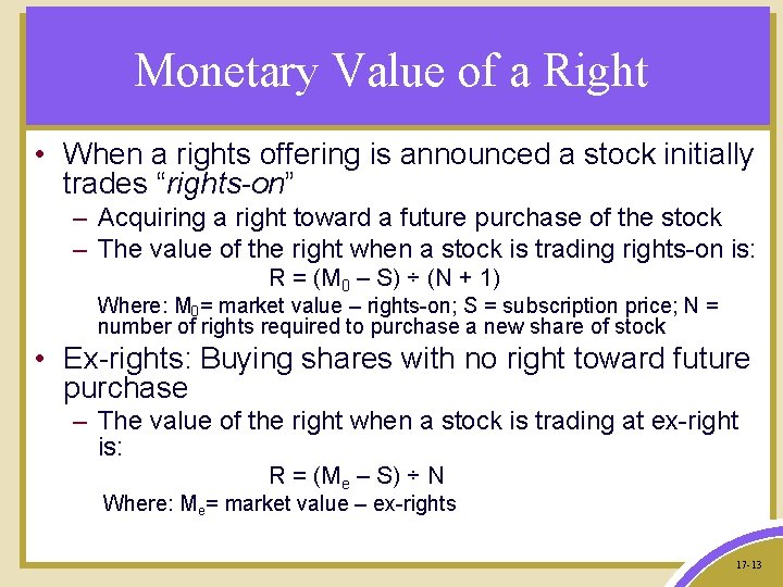 Monetary Value of a Right • When a rights offering is announced a stock