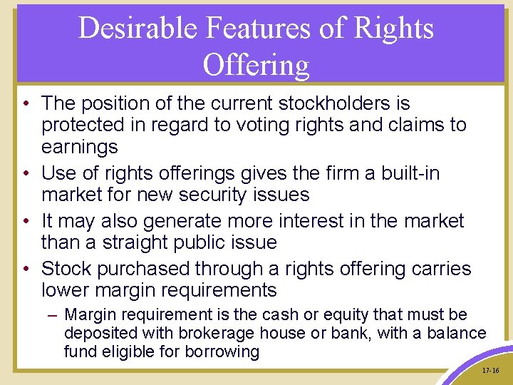Desirable Features of Rights Offering • The position of the current stockholders is protected