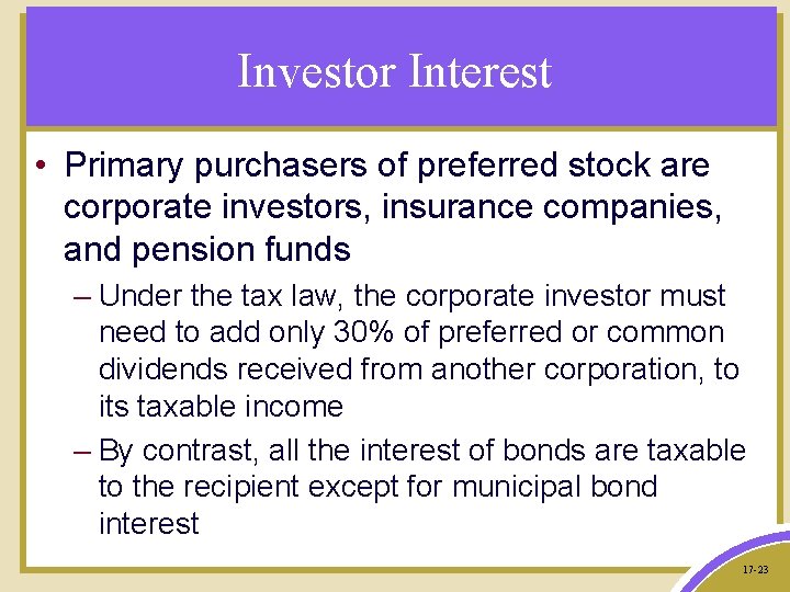 Investor Interest • Primary purchasers of preferred stock are corporate investors, insurance companies, and