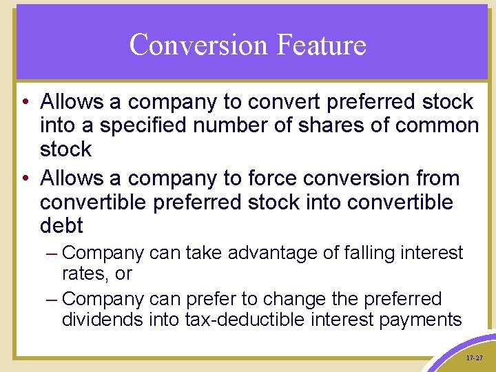 Conversion Feature • Allows a company to convert preferred stock into a specified number