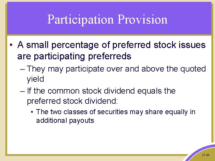 Participation Provision • A small percentage of preferred stock issues are participating preferreds –