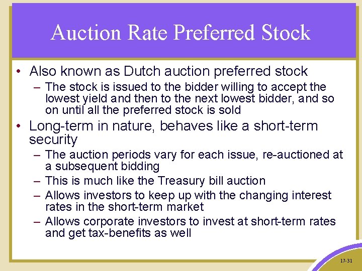 Auction Rate Preferred Stock • Also known as Dutch auction preferred stock – The