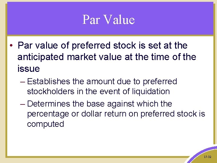 Par Value • Par value of preferred stock is set at the anticipated market