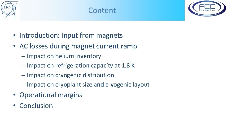 Content • Introduction: Input from magnets • AC losses during magnet current ramp –