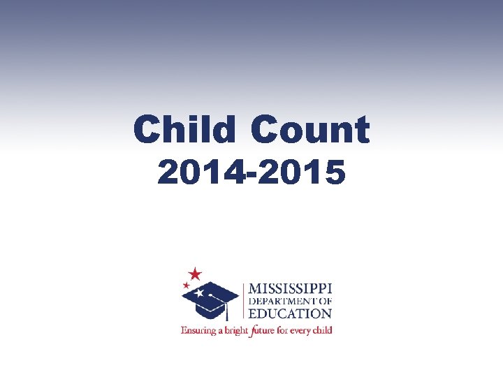 Child Count 2014 -2015 