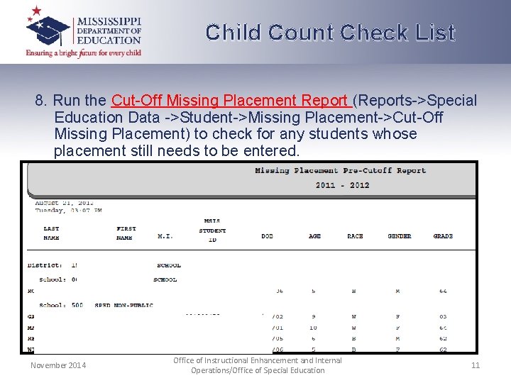 Child Count Check List 8. Run the Cut-Off Missing Placement Report (Reports->Special Education Data