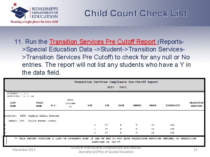 Child Count Check List 11. Run the Transition Services Pre Cutoff Report (Reports>Special Education