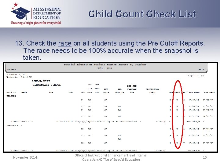 Child Count Check List 13. Check the race on all students using the Pre