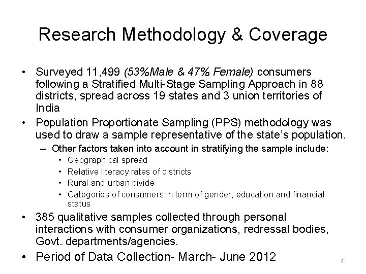 Research Methodology & Coverage • Surveyed 11, 499 (53%Male & 47% Female) consumers following