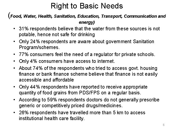 Right to Basic Needs (Food, Water, Health, Sanitation, Education, Transport, Communication and energy) •