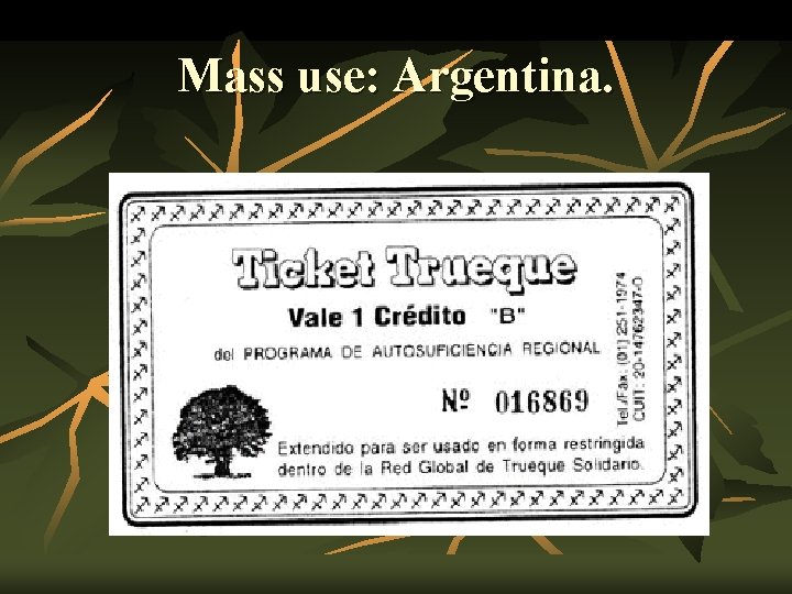 Mass use: Argentina. 