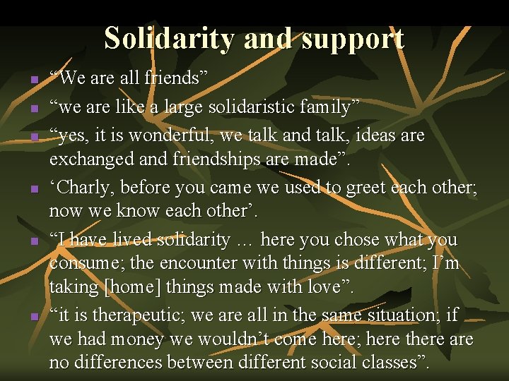 Solidarity and support n n n “We are all friends” “we are like a