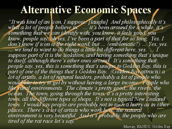 Alternative Economic Spaces “It was kind of an icon, I suppose. [laughs] And philosophically