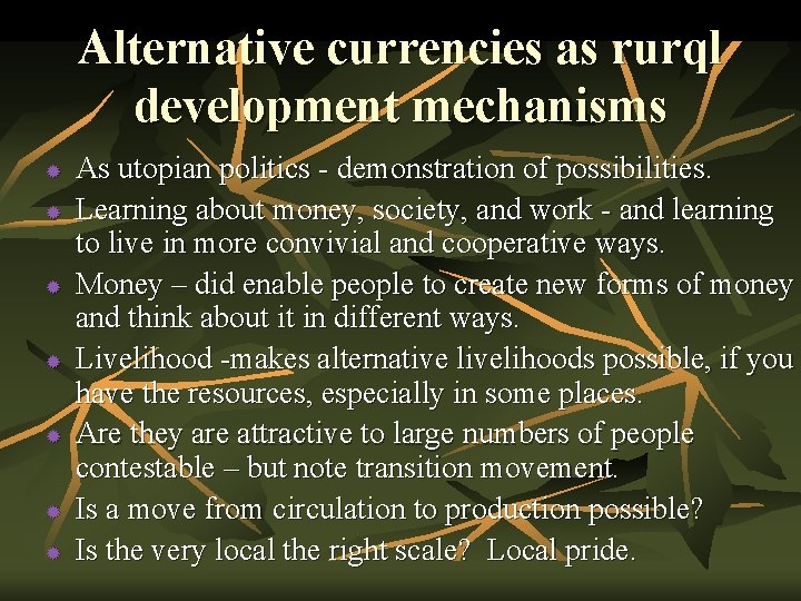 Alternative currencies as rurql development mechanisms ® ® ® ® As utopian politics -