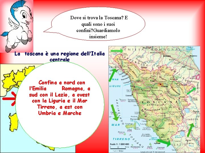 Dove si trova la Toscana? E quali sono i suoi confini? Guardiamolo insieme! La Dove si trova la Toscana? E quali sono i suoi confini? Guardiamolo insieme! La