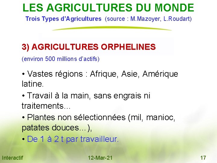 LES AGRICULTURES DU MONDE Trois Types d’Agricultures (source : M. Mazoyer, L. Roudart) 3)