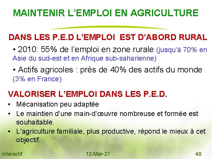 MAINTENIR L’EMPLOI EN AGRICULTURE DANS LES P. E. D L’EMPLOI EST D’ABORD RURAL •