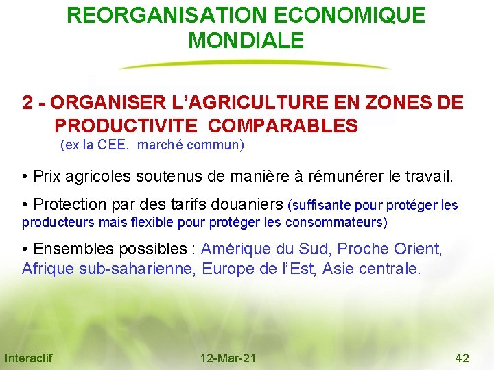 REORGANISATION ECONOMIQUE MONDIALE 2 - ORGANISER L’AGRICULTURE EN ZONES DE PRODUCTIVITE COMPARABLES (ex la