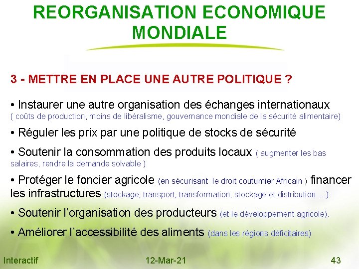 REORGANISATION ECONOMIQUE MONDIALE 3 - METTRE EN PLACE UNE AUTRE POLITIQUE ? • Instaurer