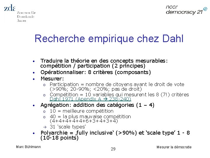 Recherche empirique chez Dahl • • • Traduire la théorie en des concepts mesurables: