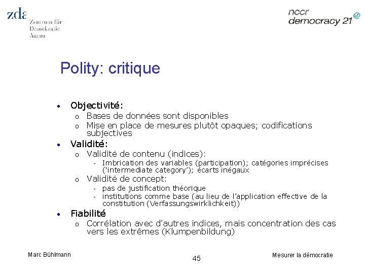 Polity: critique • Objectivité: o o • Bases de données sont disponibles Mise en