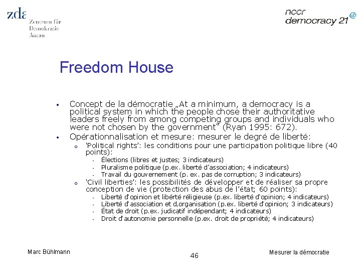 Freedom House • • Concept de la démocratie „At a minimum, a democracy is