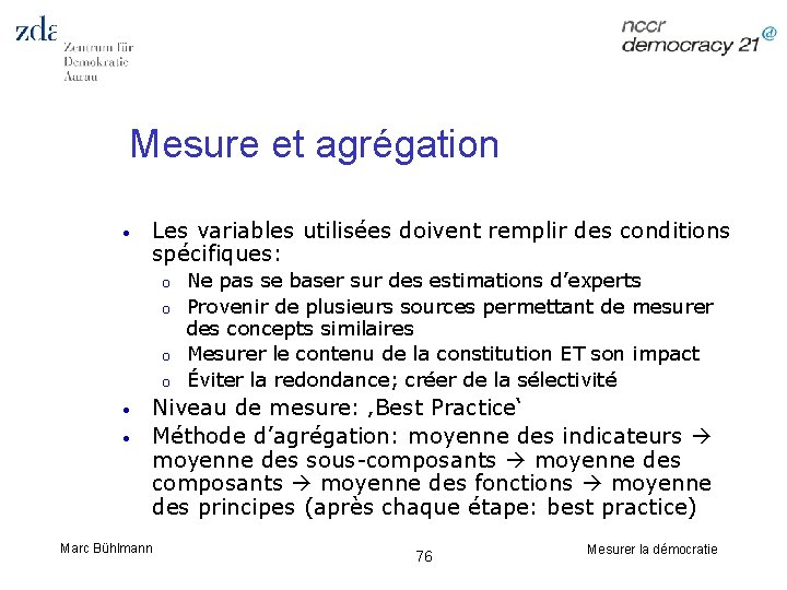 Mesure et agrégation • Les variables utilisées doivent remplir des conditions spécifiques: o o