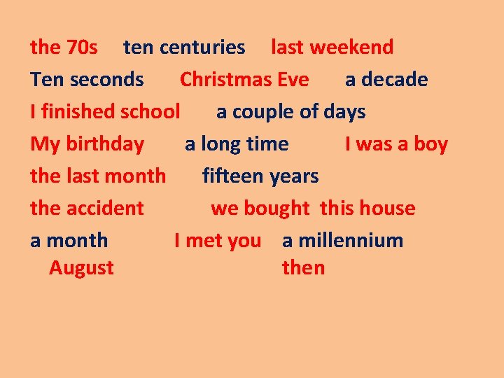 the 70 s ten centuries last weekend Ten seconds Christmas Eve a decade I