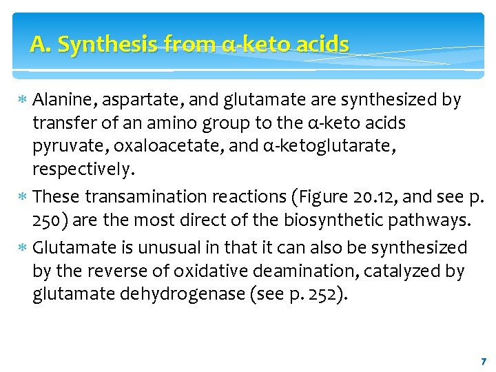 A. Synthesis from α-keto acids Alanine, aspartate, and glutamate are synthesized by transfer of