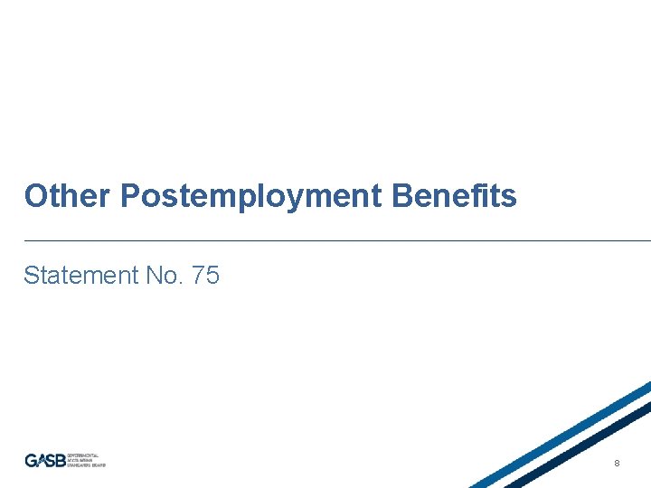 Other Postemployment Benefits Statement No. 75 8 Other Postemployment Benefits Statement No. 75 8