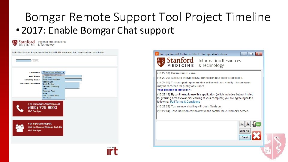 Bomgar Remote Support Tool Project Timeline • 2017: Enable Bomgar Chat support Bomgar Remote Support Tool Project Timeline • 2017: Enable Bomgar Chat support