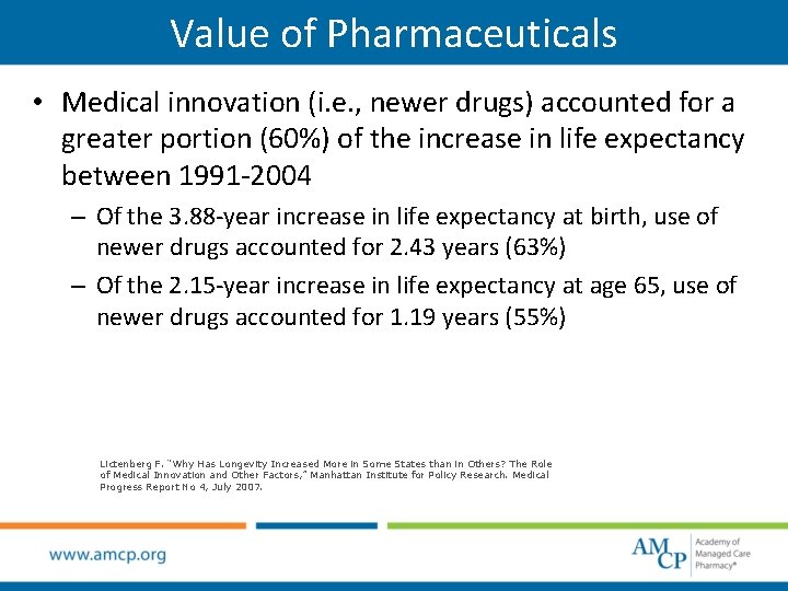 Value of Pharmaceuticals • Medical innovation (i. e. , newer drugs) accounted for a