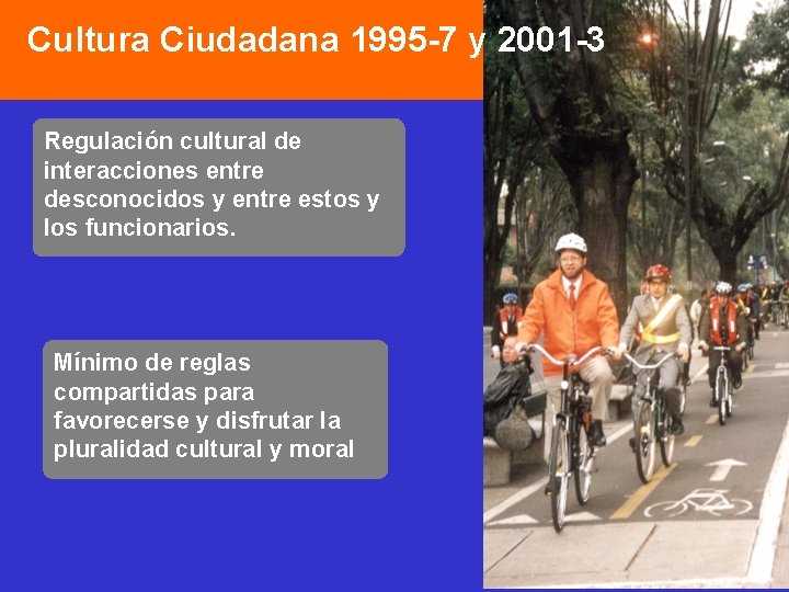 Cultura Ciudadana 1995 -7 y 2001 -3 Regulación cultural de interacciones entre desconocidos y