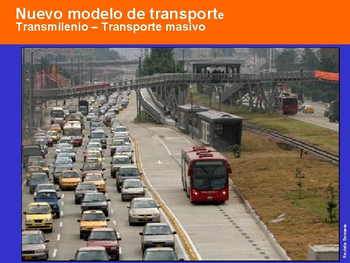 Nuevo modelo de transporte Revista Semana Transmilenio – Transporte masivo 