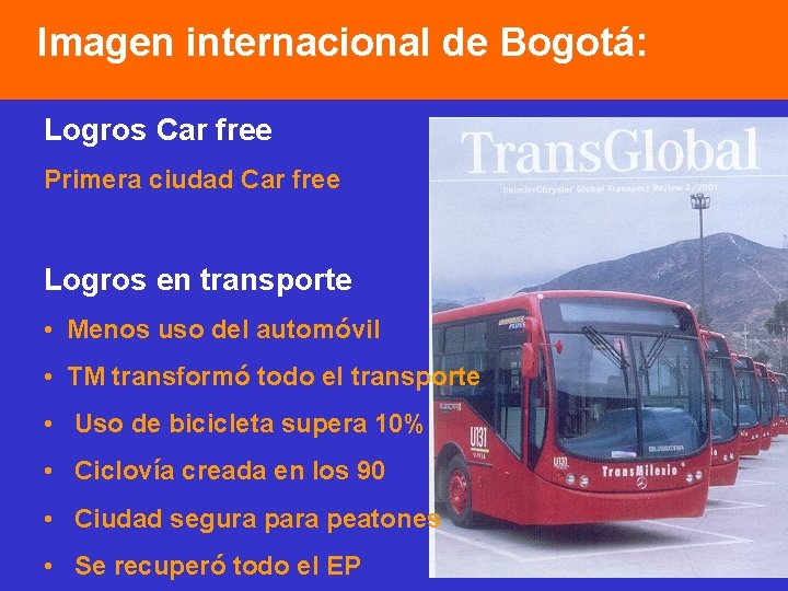 Imagen internacional de Bogotá: Logros Car free Primera ciudad Car free Logros en transporte