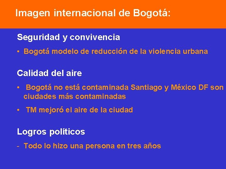 Imagen internacional de Bogotá: Seguridad y convivencia • Bogotá modelo de reducción de la