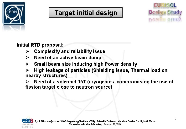 Target initial design Initial RTD proposal: Ø Complexity and reliability issue Ø Need of