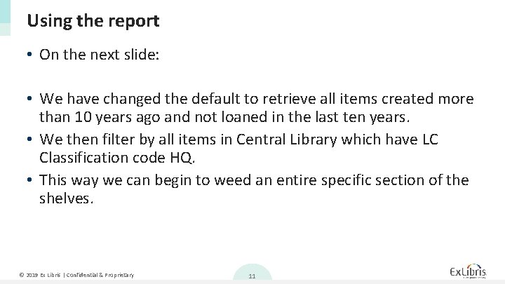 Using the report • On the next slide: • We have changed the default