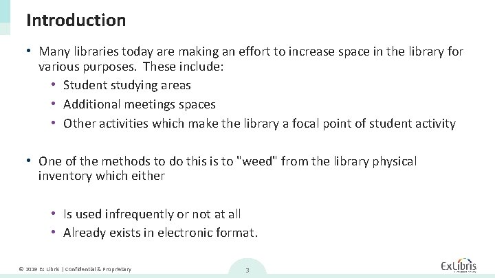 Introduction • Many libraries today are making an effort to increase space in the