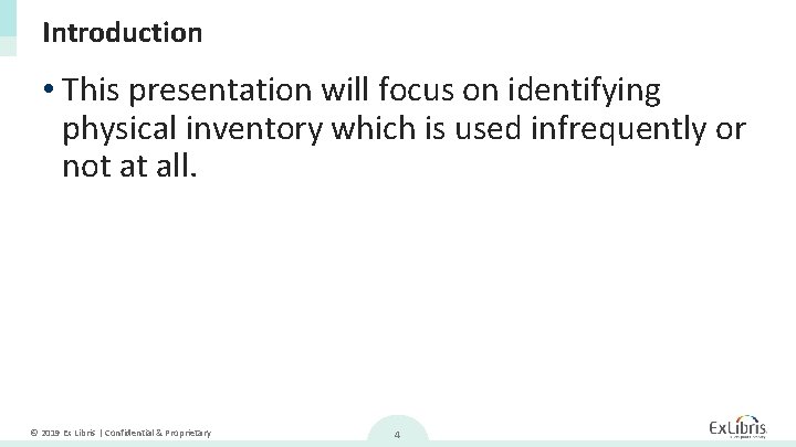 Introduction • This presentation will focus on identifying physical inventory which is used infrequently