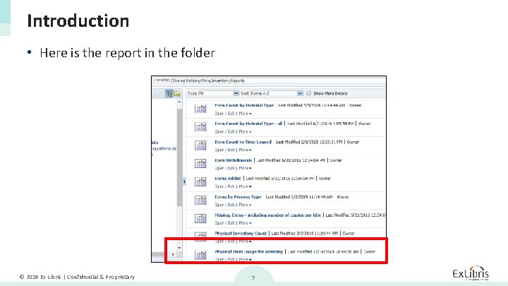 Introduction • Here is the report in the folder © 2019 Ex Libris |