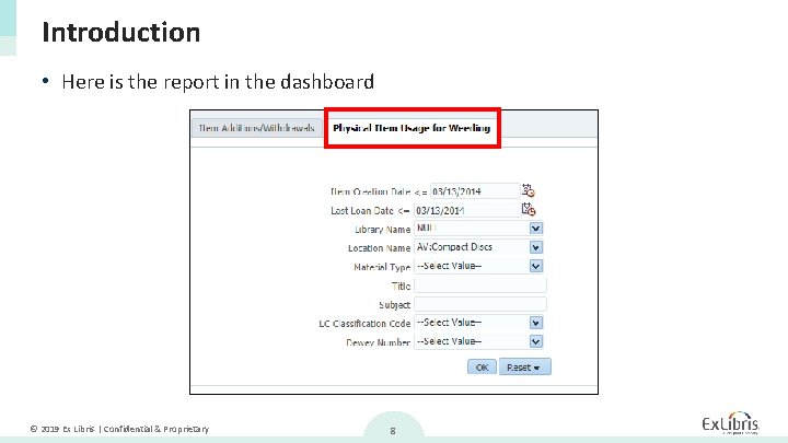 Introduction • Here is the report in the dashboard © 2019 Ex Libris |